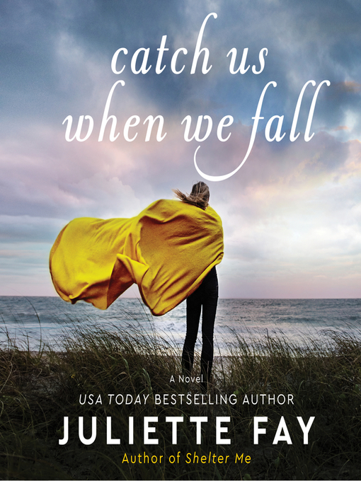 Title details for Catch Us When We Fall by Juliette Fay - Available